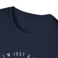 I'M JUST A GIRL ADULT Unisex Softstyle T-Shirt