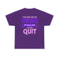 Motivational Unisex Heavy Cotton Tee - "Struggle but Never Quit"