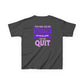 Empowering Kids Tee - "You May See Me Struggle, But You Will Never See Me Quit"