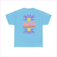 Bloom Your Own Way Unisex Heavy Cotton Tee - Inspirational Floral Design - T-Shirt