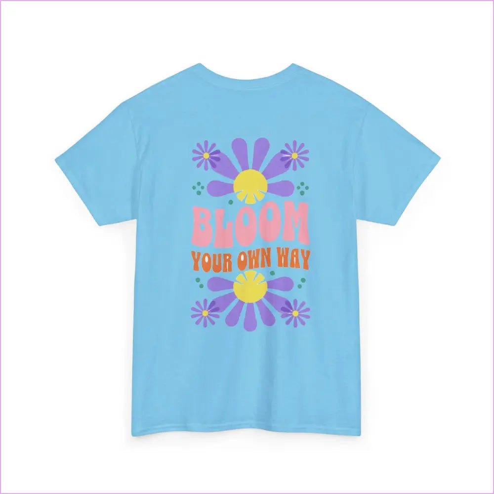 Bloom Your Own Way Unisex Heavy Cotton Tee - Inspirational Floral Design - T-Shirt