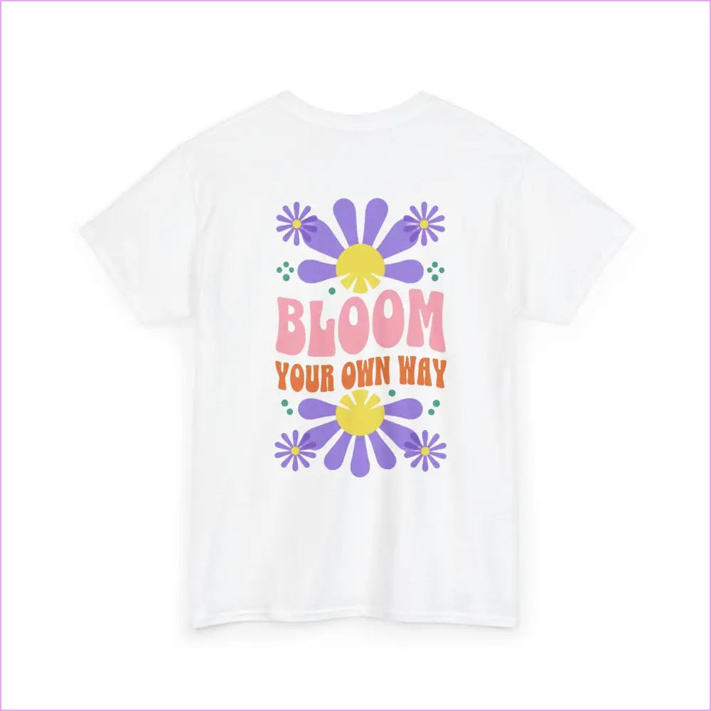 Bloom Your Own Way Unisex Heavy Cotton Tee - Inspirational Floral Design - T-Shirt