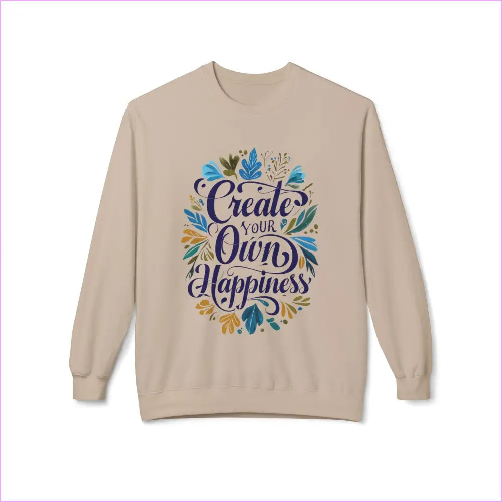 Create Your Own Happiness Crewneck Sweatshirt - Inspirational Unisex Fleece - Sand / S - Sweatshirt