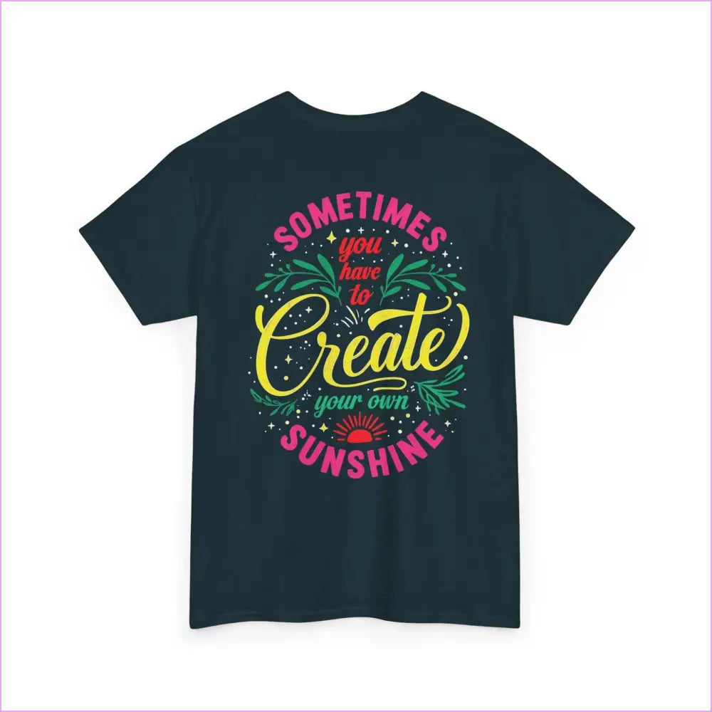 Create Your Own Sunshine Unisex Heavy Cotton Tee - Motivational T-Shirt for Positive Vibes - T-Shirt