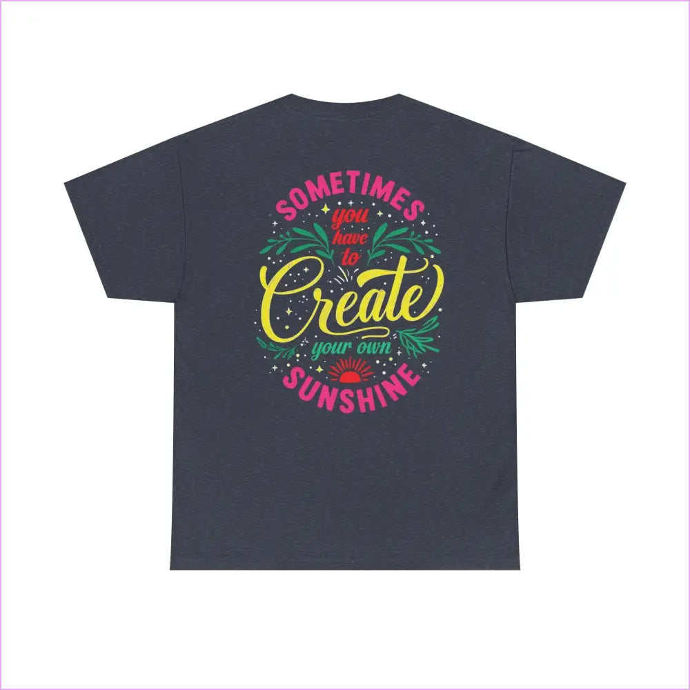 Create Your Own Sunshine Unisex Heavy Cotton Tee - Motivational T-Shirt for Positive Vibes - T-Shirt