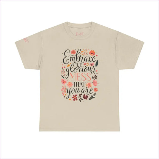 Embrace the Glorious Mess Unisex Heavy Cotton Tee - Inspirational Quote Shirt - Sand / S - T-Shirt
