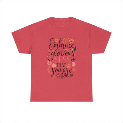 Embrace the Glorious Mess Unisex Heavy Cotton Tee - Inspirational Quote Shirt - Heather Red / S - T-Shirt