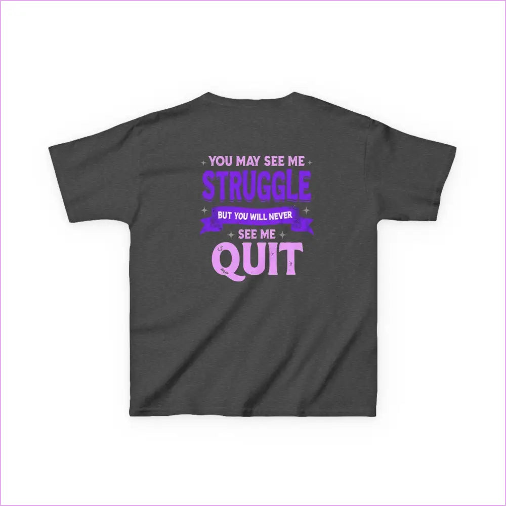 Empowering Kids Tee - ’You May See Me Struggle But You Will Never See Me Quit’ - Kids clothes