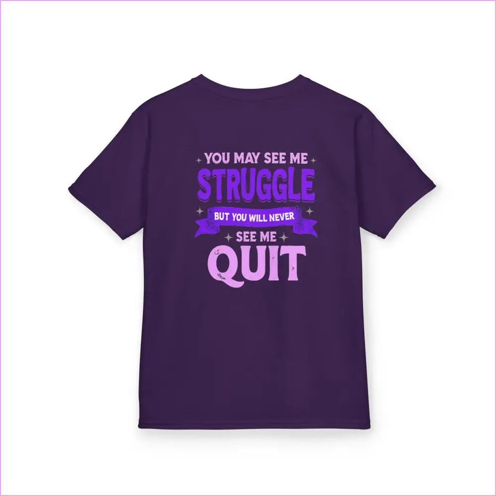 Empowering Kids Tee - ’You May See Me Struggle But You Will Never See Me Quit’ - Kids clothes