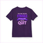 Empowering Kids Tee - ’You May See Me Struggle But You Will Never See Me Quit’ - Kids clothes