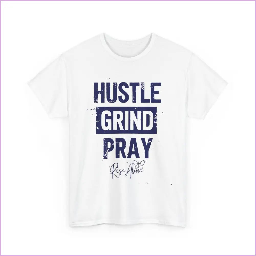 ’Hustle Grind Pray’ Unisex Heavy Cotton Tee - Motivational Graphic Shirt for Everyday Inspiration - T-Shirt