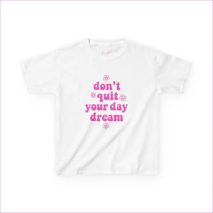 Inspirational Kids Tee - ’Don’t Quit Your Day Dream’ - Motivational Cotton Shirt for Young Dreamers - White / XS - Kids