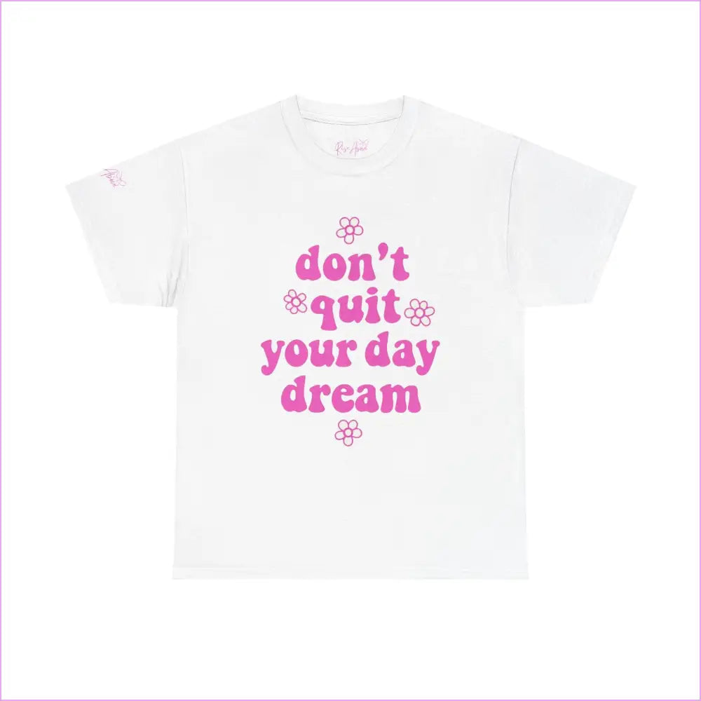 Inspirational Unisex Heavy Cotton Tee - ’Don’t Quit Your Daydream’ - White / S - T-Shirt