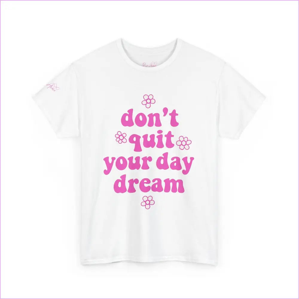 Inspirational Unisex Heavy Cotton Tee - ’Don’t Quit Your Daydream’ - T-Shirt