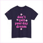 Inspirational Unisex Heavy Cotton Tee - ’Don’t Quit Your Daydream’ - T-Shirt