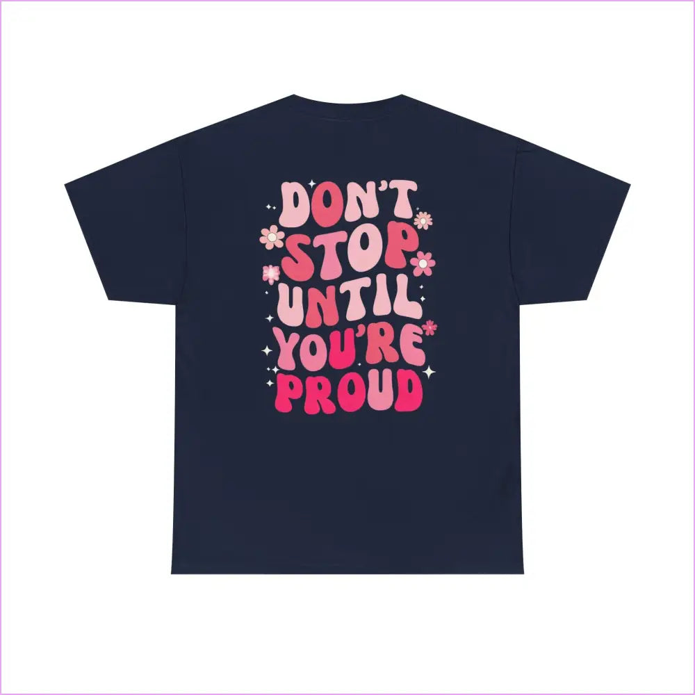Motivational Unisex Heavy Cotton Tee - ’Don’t Stop Until You’re Proud’ - T-Shirt