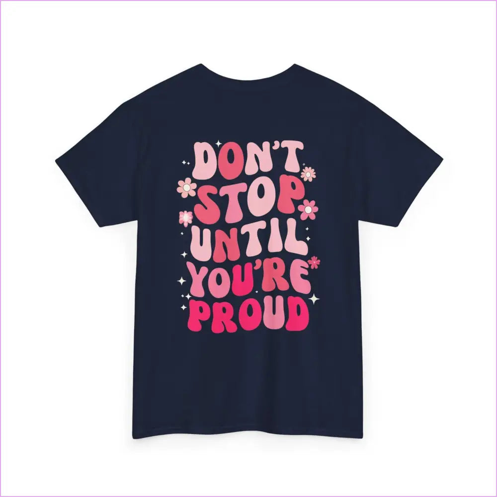Motivational Unisex Heavy Cotton Tee - ’Don’t Stop Until You’re Proud’ - T-Shirt