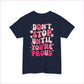 Motivational Unisex Heavy Cotton Tee - ’Don’t Stop Until You’re Proud’ - T-Shirt