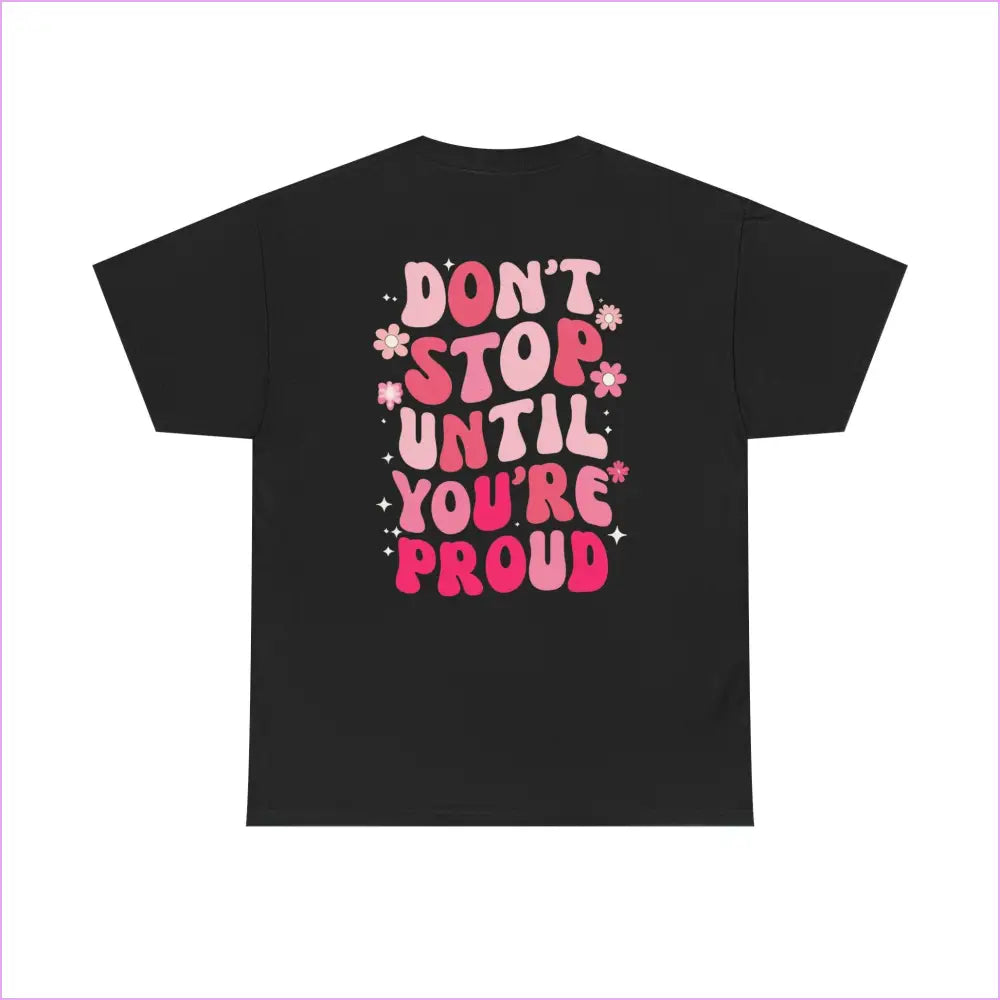 Motivational Unisex Heavy Cotton Tee - ’Don’t Stop Until You’re Proud’ - T-Shirt