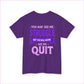 Motivational Unisex Heavy Cotton Tee - ’Struggle but Never Quit’ - T-Shirt