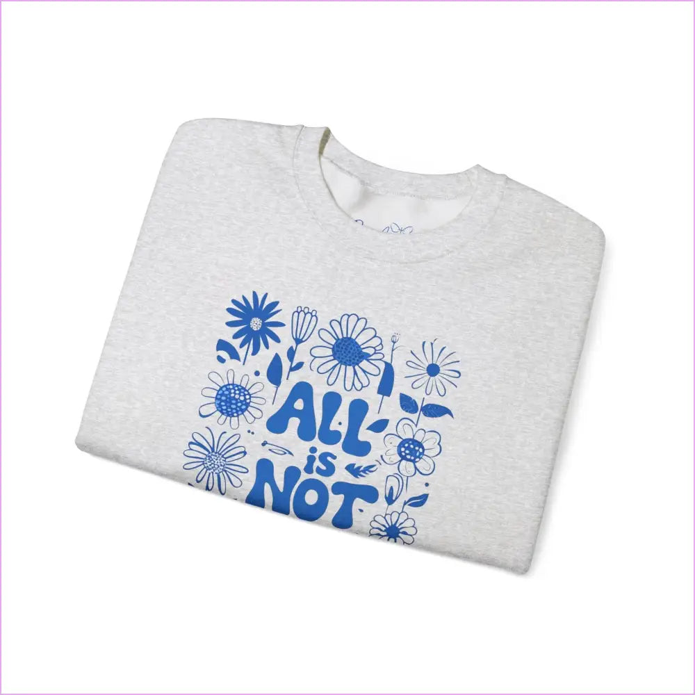 Unisex Crewneck Sweatshirt - ’All is Not Lost’ Floral Design - Sweatshirt