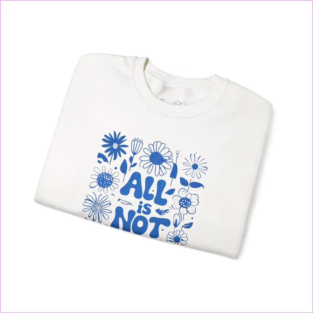Unisex Crewneck Sweatshirt - ’All is Not Lost’ Floral Design - Sweatshirt