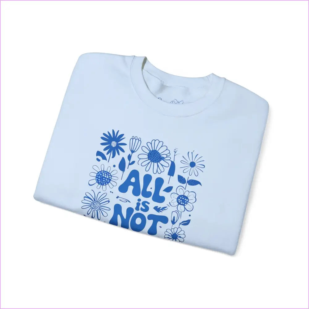 Unisex Crewneck Sweatshirt - ’All is Not Lost’ Floral Design - Sweatshirt