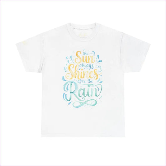 Unisex Heavy Cotton Tee - ’The Sun Always Shines After the Rain’ Inspirational Shirt - White / S - T-Shirt