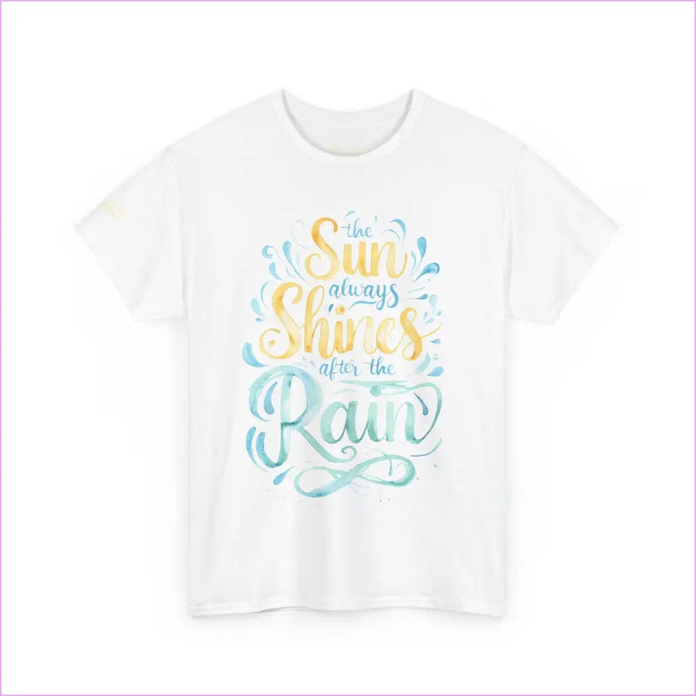 Unisex Heavy Cotton Tee - ’The Sun Always Shines After the Rain’ Inspirational Shirt - T-Shirt