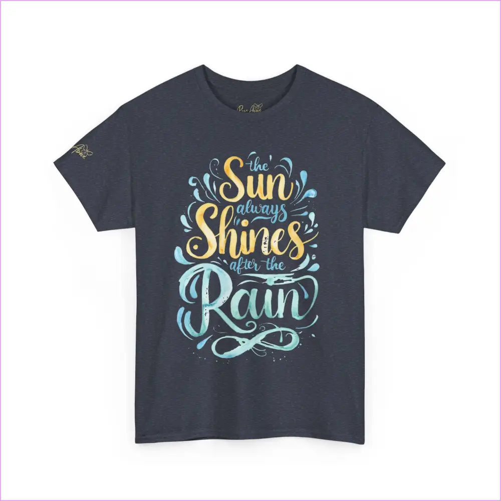 Unisex Heavy Cotton Tee - ’The Sun Always Shines After the Rain’ Inspirational Shirt - T-Shirt