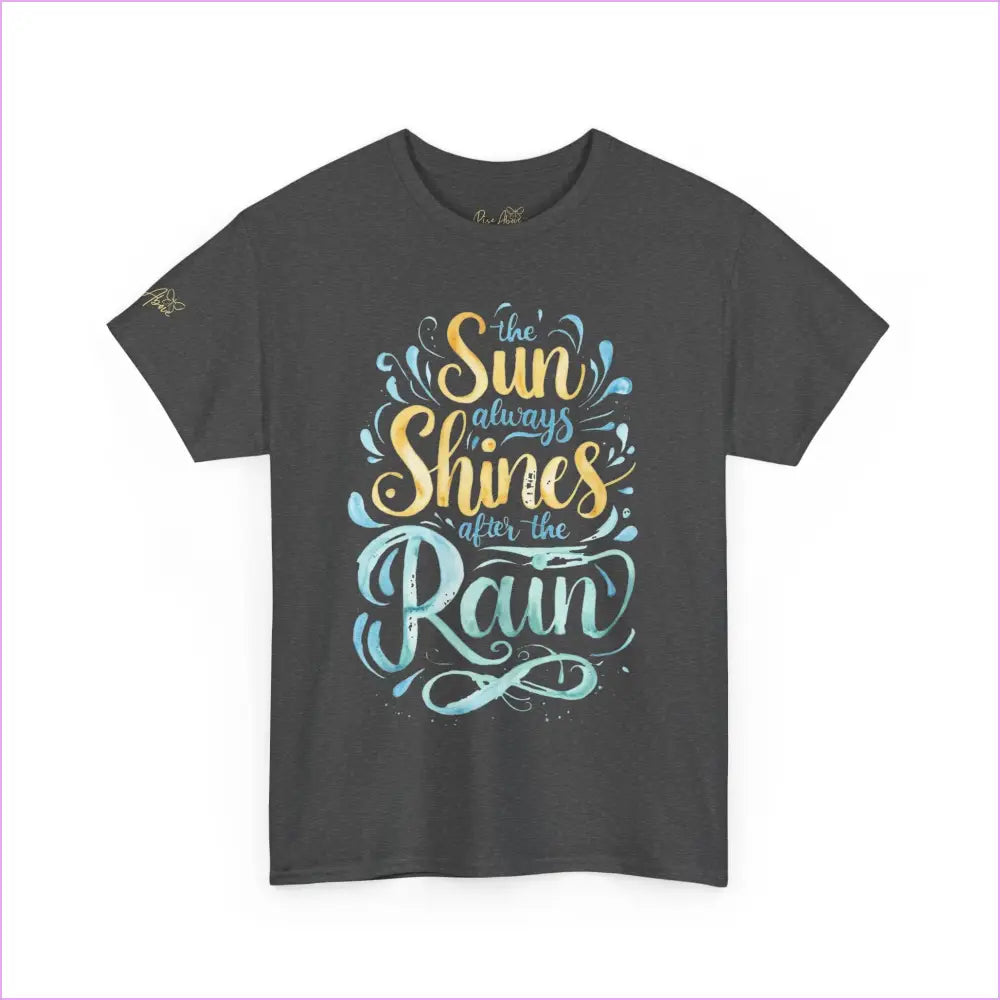 Unisex Heavy Cotton Tee - ’The Sun Always Shines After the Rain’ Inspirational Shirt - T-Shirt