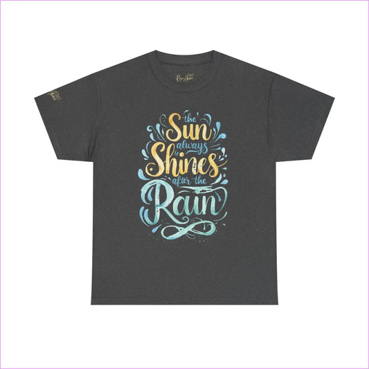 Unisex Heavy Cotton Tee - ’The Sun Always Shines After the Rain’ Inspirational Shirt - Dark Heather / S - T-Shirt