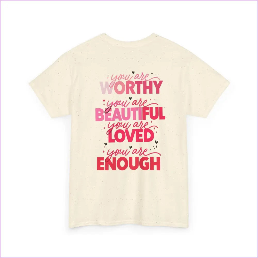 Unisex Inspirational Message Tee - You are Worthy Beautiful Loved and Enough - T-Shirt