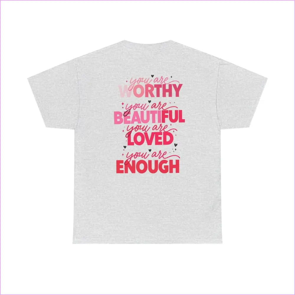 Unisex Inspirational Message Tee - You are Worthy Beautiful Loved and Enough - T-Shirt