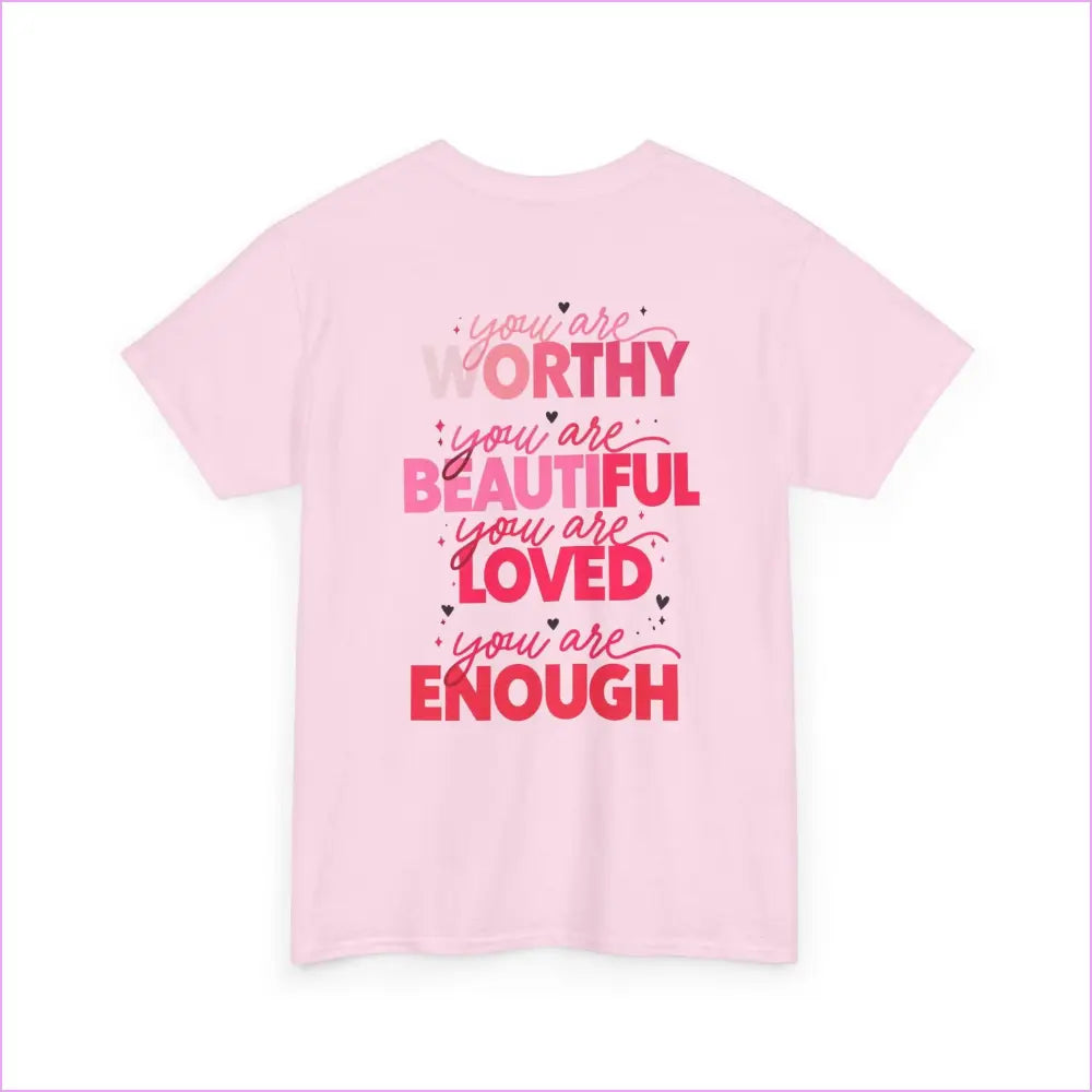 Unisex Inspirational Message Tee - You are Worthy Beautiful Loved and Enough - T-Shirt