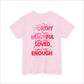 Unisex Inspirational Message Tee - You are Worthy Beautiful Loved and Enough - T-Shirt