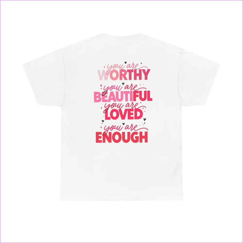 Unisex Inspirational Message Tee - You are Worthy Beautiful Loved and Enough - T-Shirt